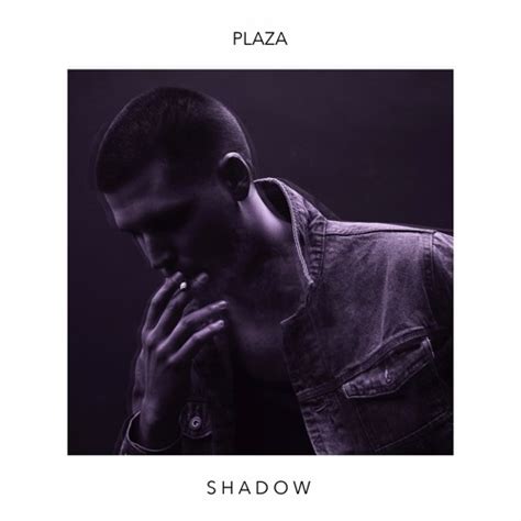 Plaza Shadow Ep Stream Fashionably Early