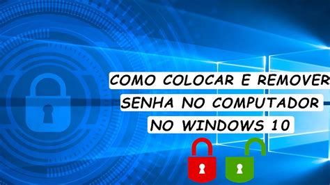 Como Colocar E Remover Senha No Pc No Windows Youtube