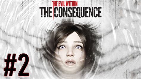 The Evil Within Consequence Стрим Прохождение Часть 2 YouTube