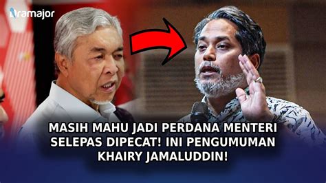 Masih Mahu Jadi Perdana Menteri Selepas Dipecat Ini Pengumuman Khairy