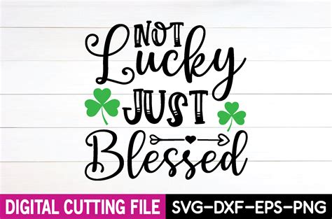 Not Lucky Just Blessed Svg Graphic By Shahinrahman312001 Creative Fabrica