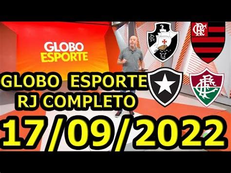 GLOBO ESPORTE RJ COMPLETO 17 09 2022 SABADO Globoesporte YouTube