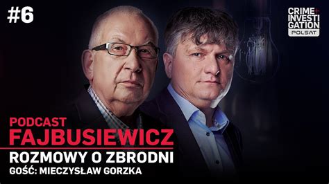 Mieczysław Gorzka FAJBUSIEWICZ ROZMOWY O ZBRODNI 3 podcast YouTube