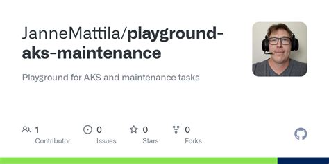 Github Jannemattila Playground Aks Maintenance Playground For Aks