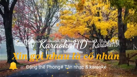 Xin gọi nhau là cố nhân karaoke HD tone nam mới nhất 2020 YouTube