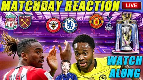 Matchday Live Brentford 0 0 Chelsea Man Utd 2 0 Spurs Liverpool 1 0