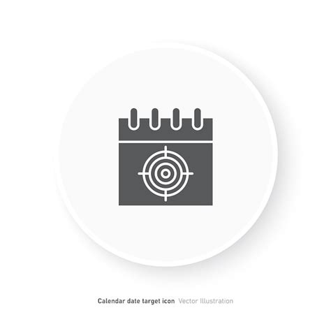 Premium Vector Calendar Date Target Icon Design The Concept Of Goal