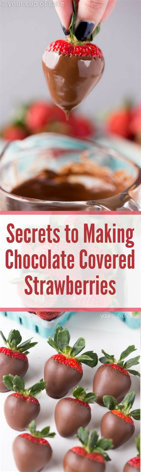 Secrets To Making Perfect Chocolate Covered Strawberries Your Cup Of Cake