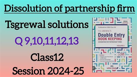 DISSOLUTION OF PARTNERSHIP FIRM Q 9 10 11 12 13 CLASS12 CH7 SESSION