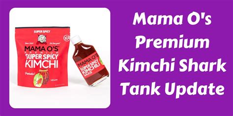 What Happened To Mama O S Premium Kimchi After Shark Tank In 2023