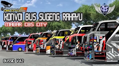 Ini Baru Keren Konvoi Sugeng Rahayu Dan Bus Lainnya Cbs City