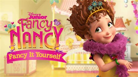 Watch Fancy Nancy Fancy It Yourself Shorts Full Episodes Disney