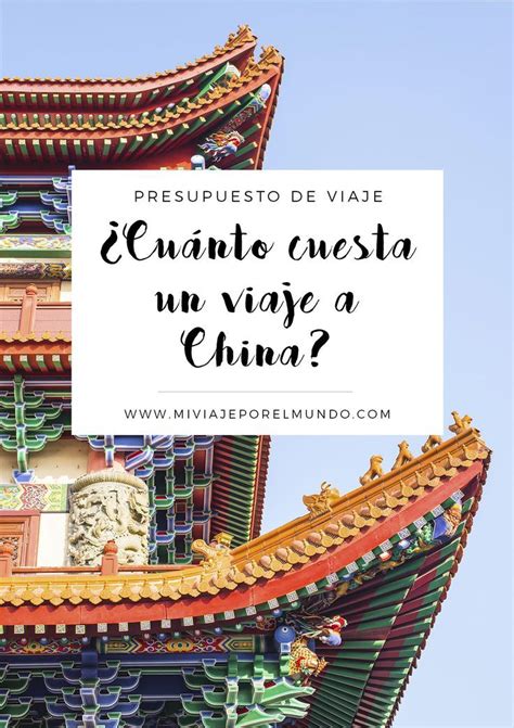 Cu Nto Cuesta Viajar A China Organizar Un Viaje A China Tipsdeviajes