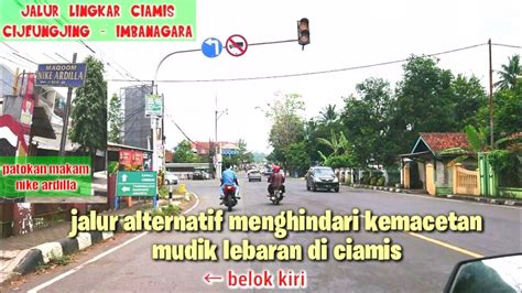 Jalur Alternatif Menghindari Kemacetan Di Ciamis Jawa Barat Lingkar