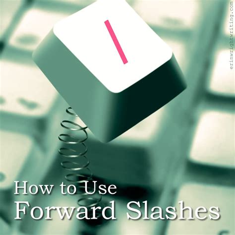 How to Use Forward Slashes