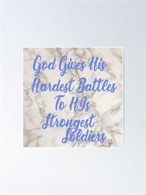 God Gives The Toughest Battles To His Strongest Soldiers Captions Energy