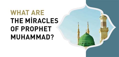 What Are The Miracles Of Prophet Muhammad? | islam and ihsan