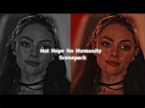 Hot No Humanity Hope Mikaelson Scenepack Lg K Logoless Youtube