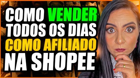 Como Vender Todos Os Dias Como Afiliado Na Shopee De Forma Autom Tica