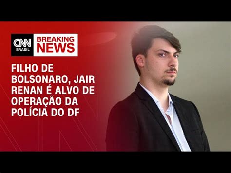 Filho de Bolsonaro Jair Renan é alvo de operação e tem celular