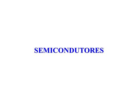 INTRODUÇÃO À ELETRÔNICA BMA BMB SEM SEMICONDUTORES ppt carregar