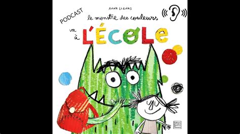 Le Monstre Des Couleurs Va A L Ecole Histoire En Podcast Mp Anna