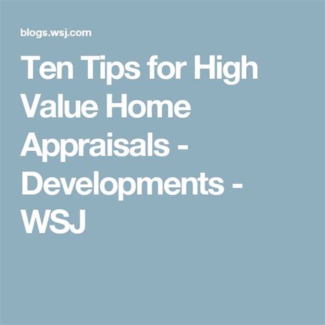 Ten Tips For High Value Home Appraisals Developments Wsj