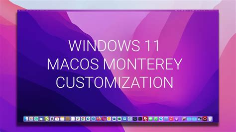 How To Make Windows 11 Look Like Macos Monterey Macos Theme For Windows 11 Youtube