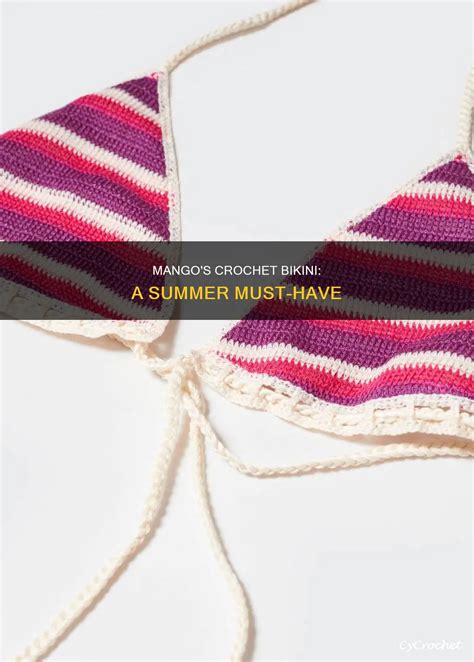 Mango S Crochet Bikini A Summer Must Have Cycrochet