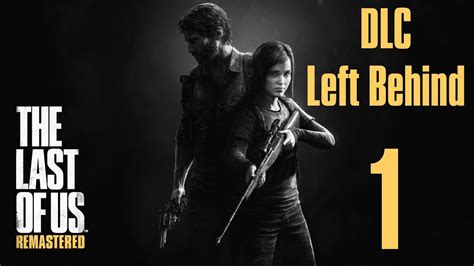 The Last Of Us Remastered Dlc Left Behind 1 Youtube