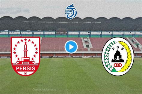 Link Live Streaming Pss Sleman Vs Persis Solo Bri Liga Siaran