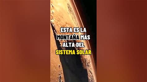 Esta Es La MontaÑa Mas Alta Del Sistema Solar Universo Ciencia