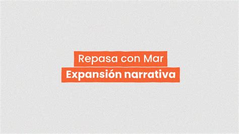 Repasa con Mar Expansión narrativa YouTube