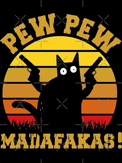 Black Cat Pew Pew Madafakas Poster For Sale By Kerrymerch Redbubble