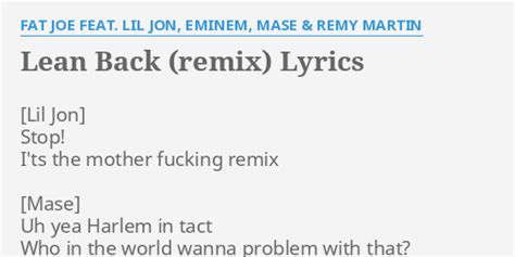 "LEAN BACK (REMIX)" LYRICS by FAT JOE FEAT. LIL JON, EMINEM, MASE ...