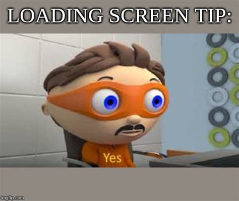 Just Another Essential Loading Screen Tip R Dankmemes