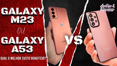 📱 Comparativo Entre Galaxy M23 E Galaxy A53 Qual O Melhor Smartphone Melhor Custo Benefício