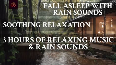 Hours Of Relaxing Music Rain Sounds Meditation Music Soft Rain