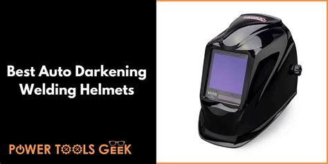 Top 10 Best Auto Darkening Welding Helmet Reviews For 2022