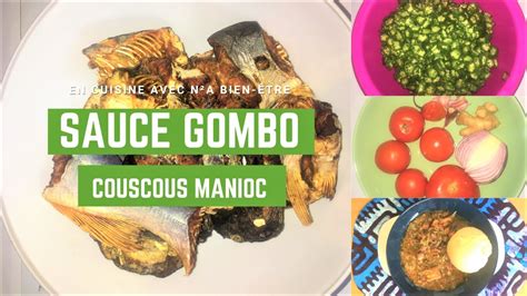 Recette Camerounaise Sauce Gombo Avec Couscous De Manioc Bienfaits Du Gombo N2a Bien Être