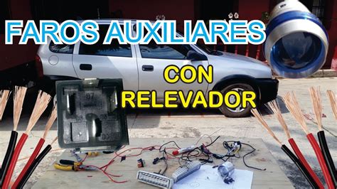 Como Instalar Faros Auxiliares Con Relevador A Si Se Los Puse Al