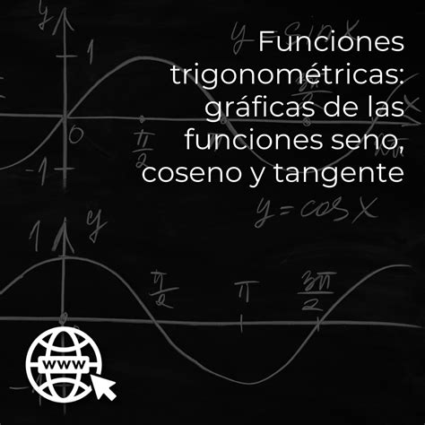 Funciones Trigonom Tricas Gr Ficas De Las Funciones Seno Coseno Y