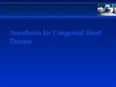 Anaesthesia For Congenital Heart Disease Ppt Free Download