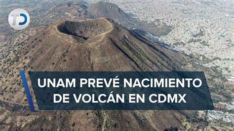 Nacer Un Nuevo Volc N Al Sur De Cdmx Prev N Cient Ficos De La Unam