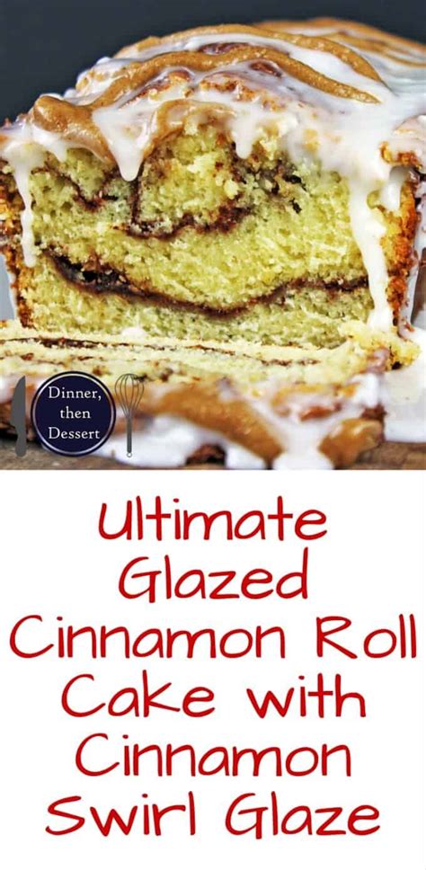 Ultimate Glazed Cinnamon Roll Pound Cake Dinner Then Dessert