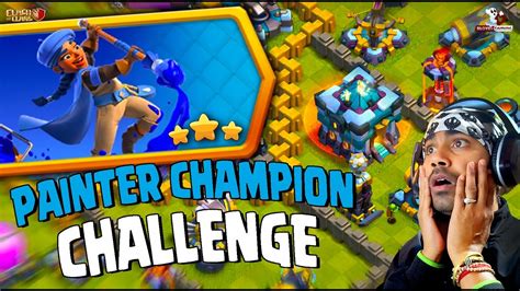 Easily 3 Star The Painter Champion Challenge Clash Of Clans New Coc