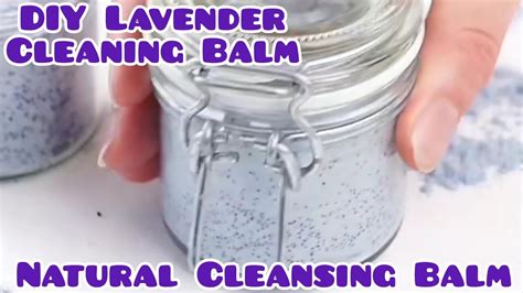 Diy Lavender Cleansing Balm Natural Cleansing Balm Youtube