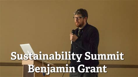 Sustainability Summit Part 58 Benjamin Grant Youtube