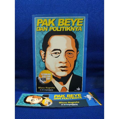 Jual Buku Pak Beye Dan Politiknya Tetralogi Sisi Lain Sby Shopee