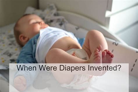 When Were Diapers Invented A Brief History